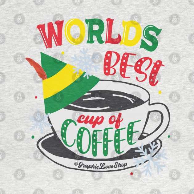 Worlds best Cup of Coffee, Elf Movie © GraphicLoveShop by GraphicLoveShop